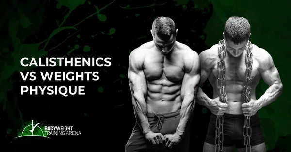 Calisthenics Physique: Building an Impressive Bodyweight-Only Physique